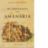 De-a rostogolul prin Amanaria