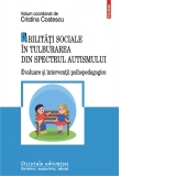 Abilitati sociale in tulburarea din spectrul autismului. Evaluare si interventii psihopedagogice