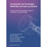 Compendiu de Oncologie Medicala. Principii si practica