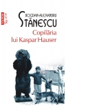 Copilaria lui Kaspar Hauser (editie de buzunar)