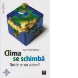 Clima se schimba. Noi de ce nu putem?