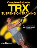 Complete Guide to TRX Suspension Training