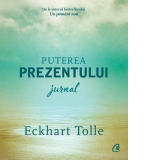 Puterea prezentului. Jurnal