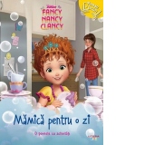 Disney Junior. Fancy Nancy Clancy. Mamica pentru o zi. O poveste cu activitati