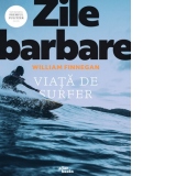 Zile barbare: Viata de surfer