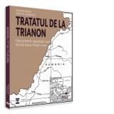 Tratatul de la Trianon. Document esential care sta la baza Marii Uniri