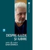 Despre iluzie si iubire