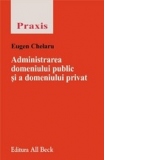 Administrarea domeniului public si a domeniului privat