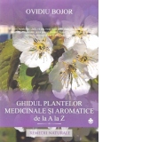 Ghidul plantelor medicinale si aromatice de la A la Z