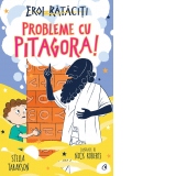 Probleme cu Pitagora! Eroi rataciti