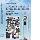Teroarea stalinista in RSSM, 1940-1941, 1944-1956. Deportarile, exilarile in Gulag, foametea