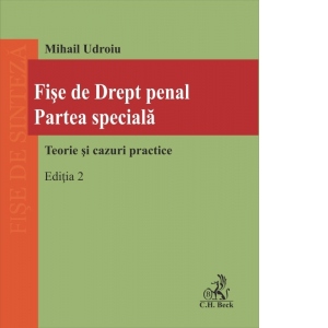 Fise de Drept penal. Partea speciala. Teorie si cazuri practice. Editia 2