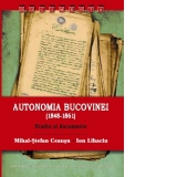 Autonomia Bucovinei (1848-1861). Studiu si documente