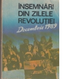 Insemnari din zilele revolutiei (decembrie 1989)