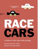 Race Cars : A children's book about white privilege