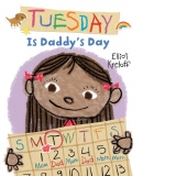 Tuesday Is Daddy's Day