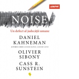 Noise. Un defect al judecatii umane