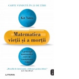 Matematica vietii si a mortii. 7 principii matematice care ne contureaza viata