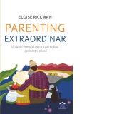 Parenting extraordinar. Un ghid esential pentru parenting si educatie acasa