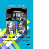 Triptic al sublimului. De la poietica si media la poetica si arta