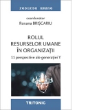 Rolul resurselor umane in organizatii. 11 perspective ale generatiei Y