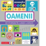 Geografica: Oamenii. Sa pornim in lumea larga!