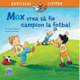 Max vrea sa fie campion la fotbal