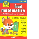 Invat matematica. Activitati ingenioase si educative, pentru 3-4 ani (Cu abtibilduri distractive)