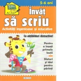 Invat sa scriu. Activitati ingenioase si educative, pentru 5-6 ani (Cu abtibilduri distractive)