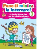 Pune-ti mintea la incercare! 3. Activitati distractive care dezvolta inteligenta