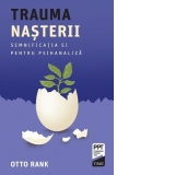 Trauma nasterii. Semnificatia ei pentru psihanaliza