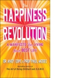 The Happiness Revolution: A Manifesto for Living Your Best Life