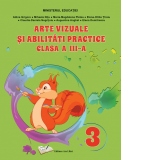 Arte vizuale si abilitati practice. Manual pentru clasa a III-a