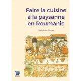 Faire la cuisine a la paysanne en Roumanie