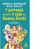 7 povesti pentru 7 zile cu Gasca Zurli [cu autograful autorului]