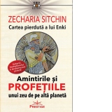 Cartea pierduta a lui Enki. Amintirile si profetiile unui zeu de pe alta planeta