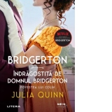 Bridgerton. Indragostita de domnul Bridgerton. Povestea lui Colin. Volumul 4