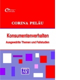 Konsumentenverhalten. Ausgewahlte Themen und Fallstudien. Comportamentul consumatorilor. Subiecte selectate și studii de caz