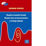 Dinamica economica fractala. Dinamici micro si macroeconomice si strategii optimale