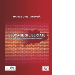 Educatie si libertate: repere institutionale ale dezvoltarii