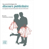 Les caracteristiques du discours publicitaire des magazines francais de la premiere decennie du XXIe siecle