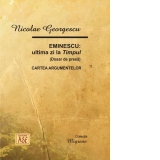 Eminescu. Ultima zi la Timpul (Dosar de presa). Cartea argumentelor