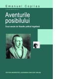 Aventurile posibilului. Doua secole de filosofie politica hegeliana