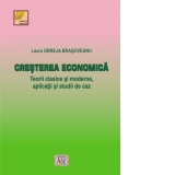 Cresterea economica. Teorii clasice si moderne, aplicatii si studii de caz