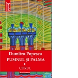 Pumnul si palma. Cifrul. Volumul I