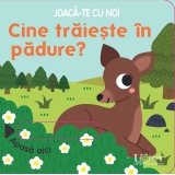 Joaca-te cu noi. Cine traieste in padure?