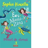 Eu si Mami-Zana: Puteri de sirena