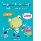 Imi place la gradinita 4-5 ani. Cartea mea de activitati