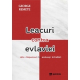 Leacuri contra evlaviei : alte raspunsuri la aceleasi intrebari