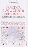 Practica rugaciunii personale dupa traditia sfintilor parinti sau "comoara in vase de lut"